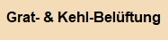 Grat- & Kehl-Belüftung