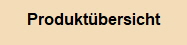 Produktübersicht