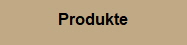 Produkte